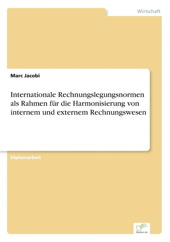 Internationale Rechnungslegungsnormen als Rahmen für die Harmonisierung von internem und externem Rechnungswesen