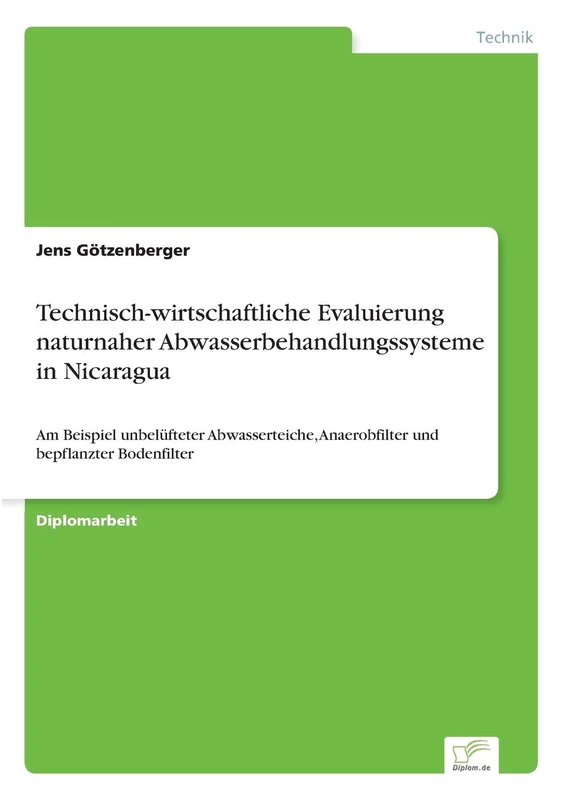 Technisch-wirtschaftliche Evaluierung naturnaher Abwasserbehandlungssysteme in Nicaragua: Am Beispiel unbelüfteter Abwasserteiche, Anaerobfilter und bepflanzter Bodenfilter - Image 1