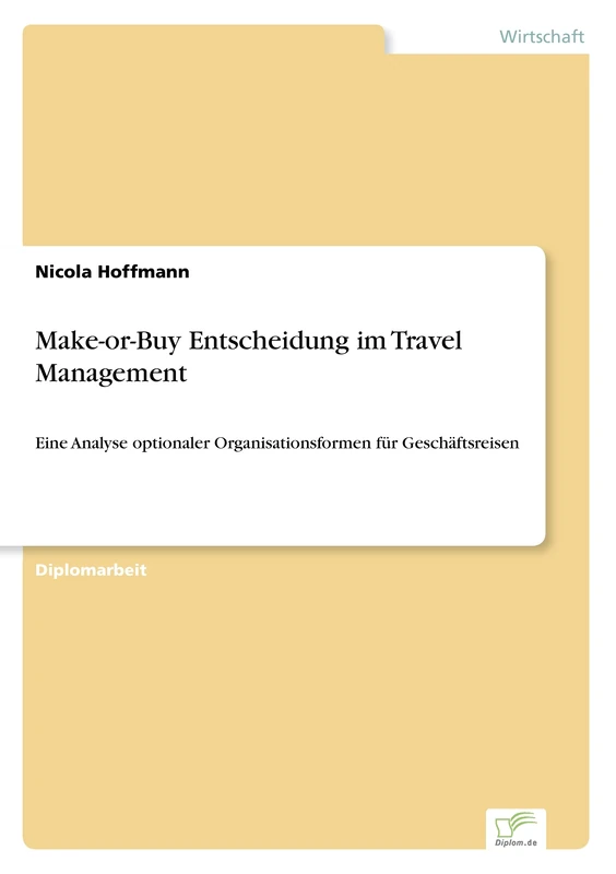Make-or-Buy Entscheidung im Travel Management: Eine Analyse optionaler Organisationsformen für Geschäftsreisen