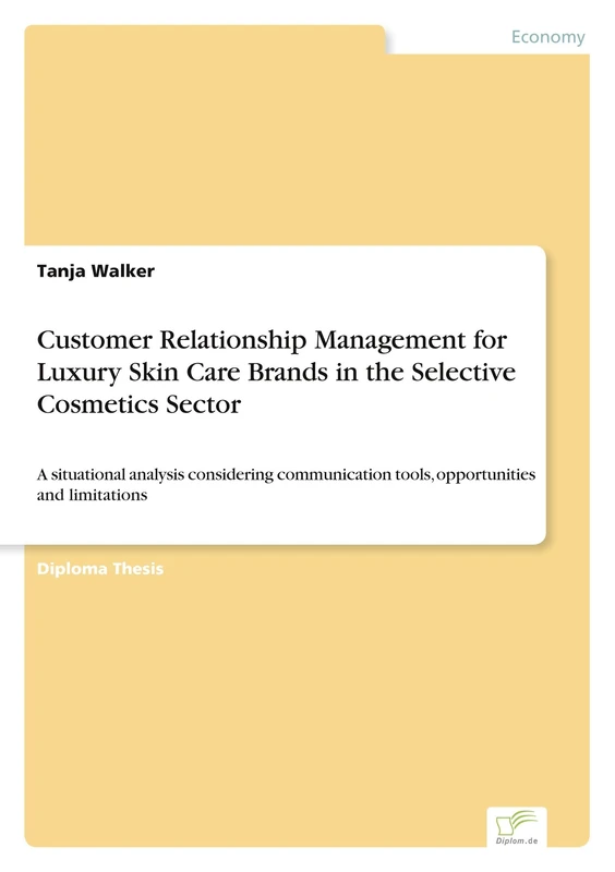 Customer Relationship Management for Luxury Skin Care Brands in the Selective Cosmetics Sector: A situational analysis considering communication tools, opportunities and limitations