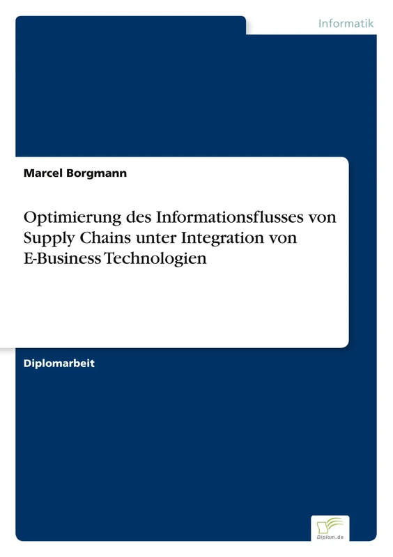 Optimierung des Informationsflusses von Supply Chains unter Integration von E-Business Technologien