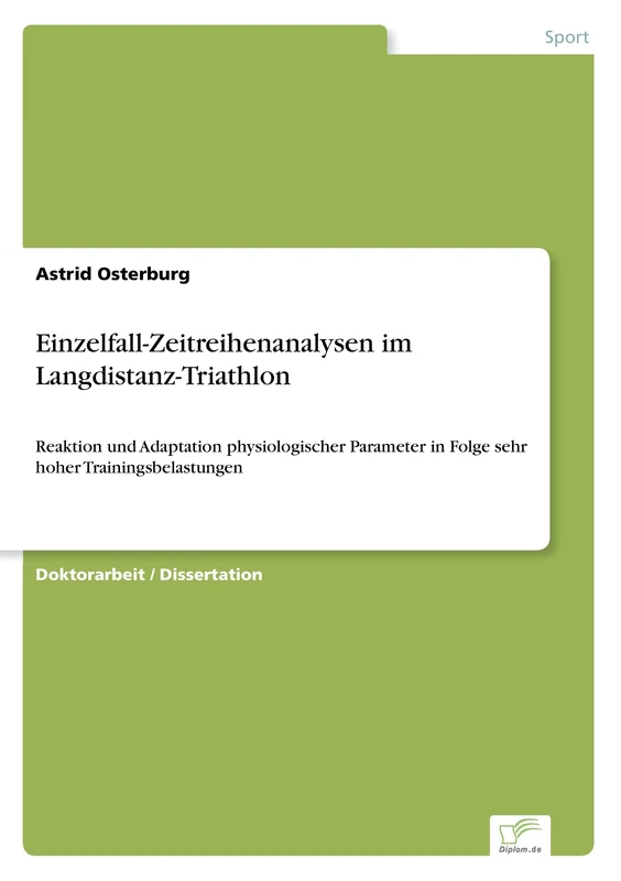 Einzelfall-Zeitreihenanalysen im Langdistanz-Triathlon: Reaktion und Adaptation physiologischer Parameter in Folge sehr hoher Trainingsbelastungen
