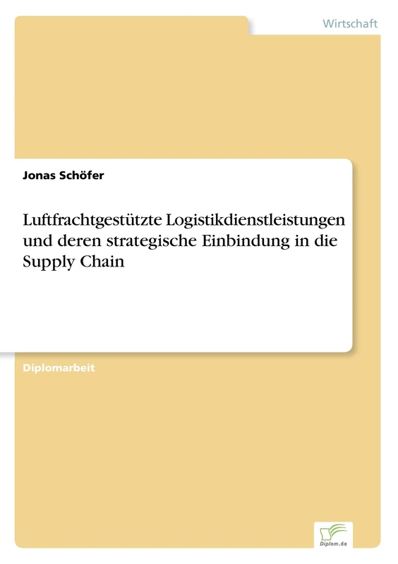 Luftfrachtgestützte Logistikdienstleistungen und deren strategische Einbindung in die Supply Chain - Image 1