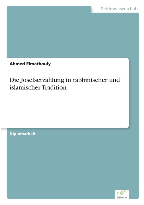 Die Josefserzählung in rabbinischer und islamischer Tradition