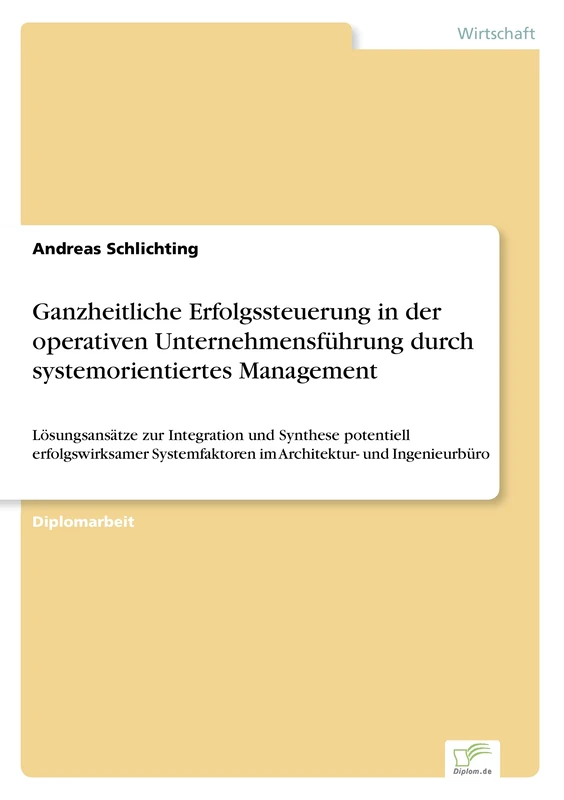 Ganzheitliche Erfolgssteuerung in der operativen Unternehmensführung durch systemorientiertes Management: Lösungsansätze zur Integration und Synthese ... im Architektur- und Ingenieurbüro - Image 1