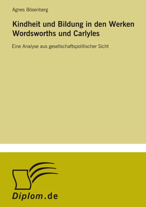 Kindheit und Bildung in den Werken Wordsworths und Carlyles: Eine Analyse aus gesellschaftspolitischer Sicht - Image 1