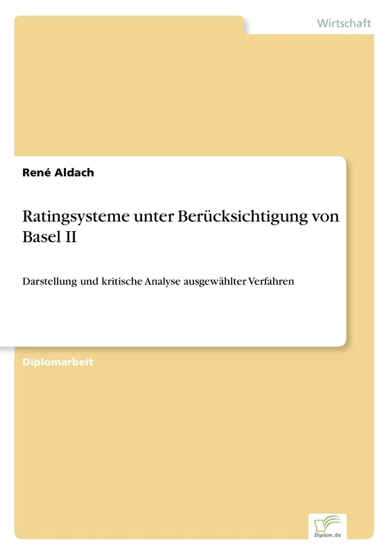Ratingsysteme unter Berücksichtigung von Basel II: Darstellung und kritische Analyse ausgewählter Verfahren - Image 1