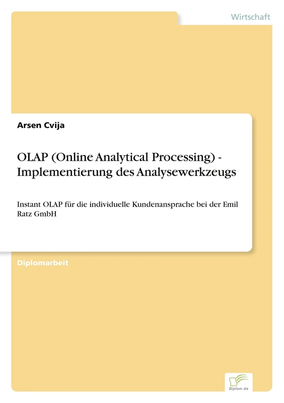 OLAP (Online Analytical Processing) - Implementierung des Analysewerkzeugs: Instant OLAP für die individuelle Kundenansprache bei der Emil Ratz GmbH