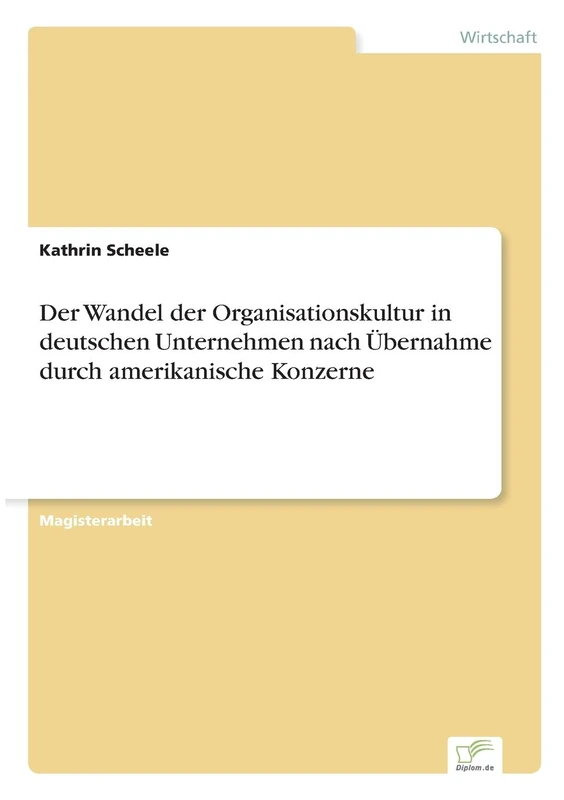 Der Wandel der Organisationskultur in deutschen Unternehmen nach Übernahme durch amerikanische Konzerne - Image 1