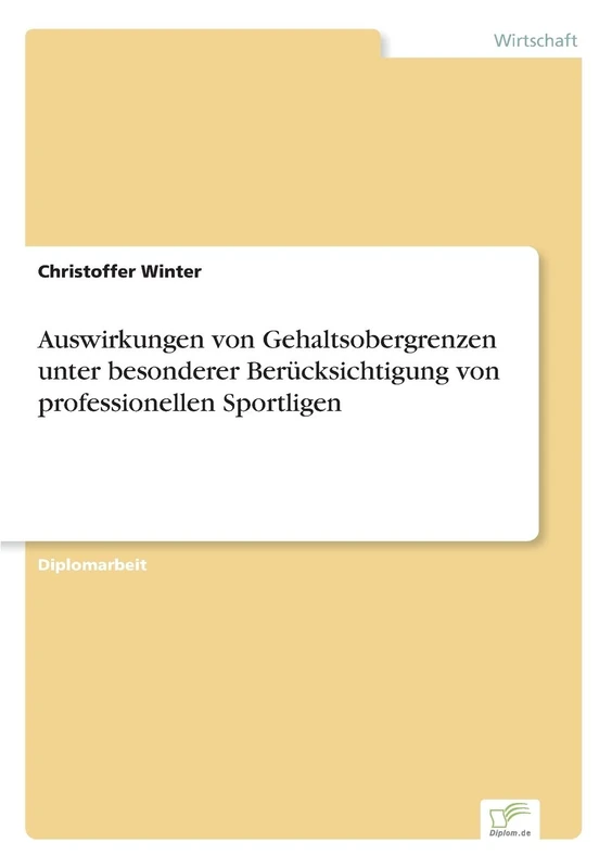 Auswirkungen von Gehaltsobergrenzen unter besonderer Berücksichtigung von professionellen Sportligen