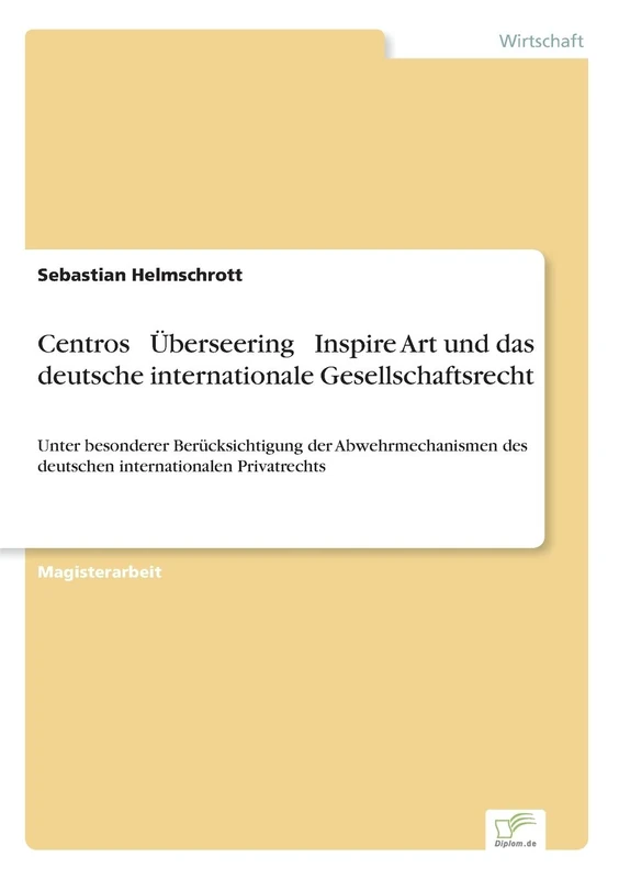 Centros - Überseering - Inspire Art und das deutsche internationale Gesellschaftsrecht: Unter besonderer Berücksichtigung der Abwehrmechanismen des deutschen internationalen Privatrechts - Image 1