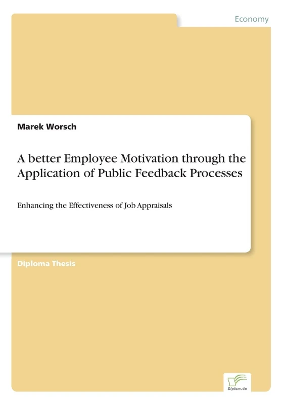 A better Employee Motivation through the Application of Public Feedback Processes: Enhancing the Effectiveness of Job Appraisals