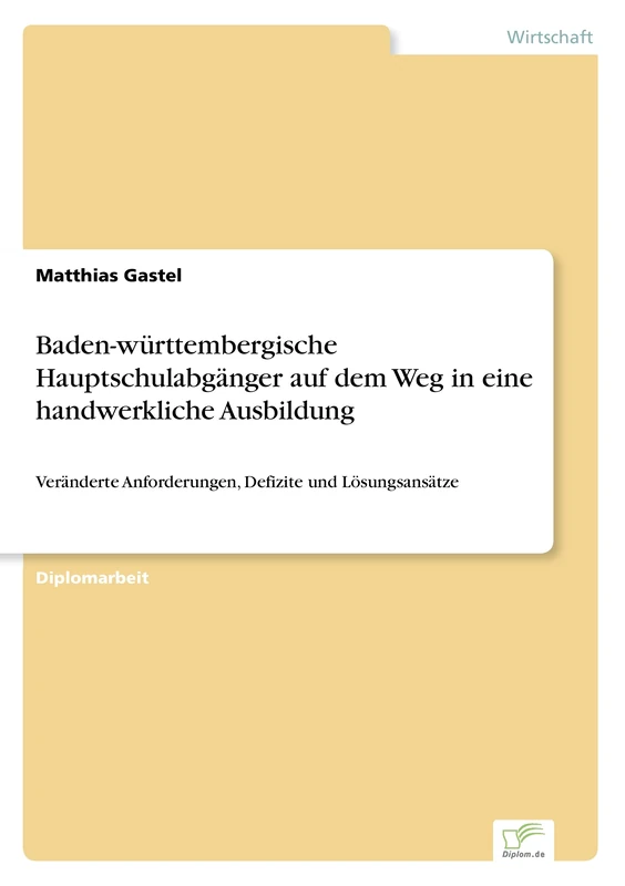 Baden-württembergische Hauptschulabgänger auf dem Weg in eine handwerkliche Ausbildung: Veränderte Anforderungen, Defizite und Lösungsansätze - Image 1