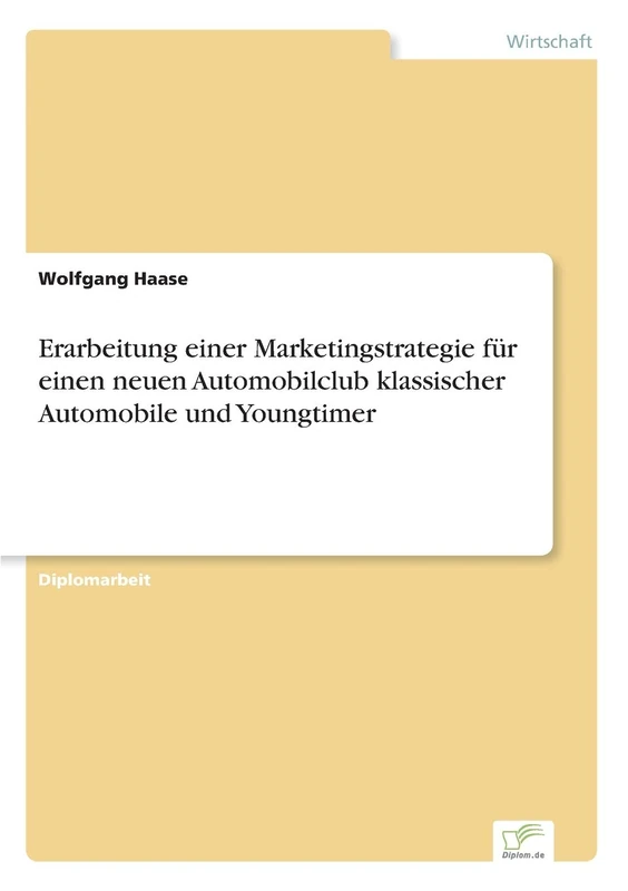 Erarbeitung einer Marketingstrategie für einen neuen Automobilclub klassischer Automobile und Youngtimer