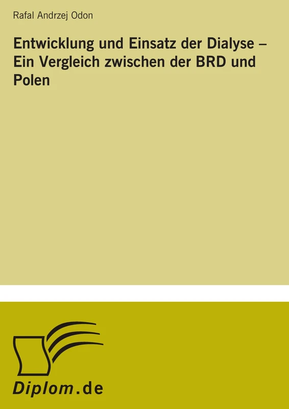 Entwicklung und Einsatz der Dialyse ? Ein Vergleich zwischen der BRD und Polen