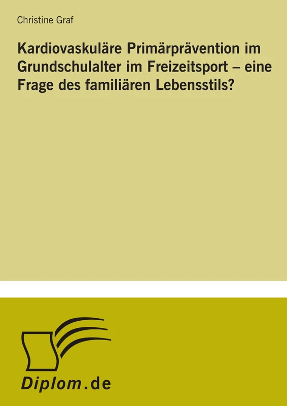 Kardiovaskuläre Primärprävention im Grundschulalter im Freizeitsport - eine Frage des familiären Lebensstils?