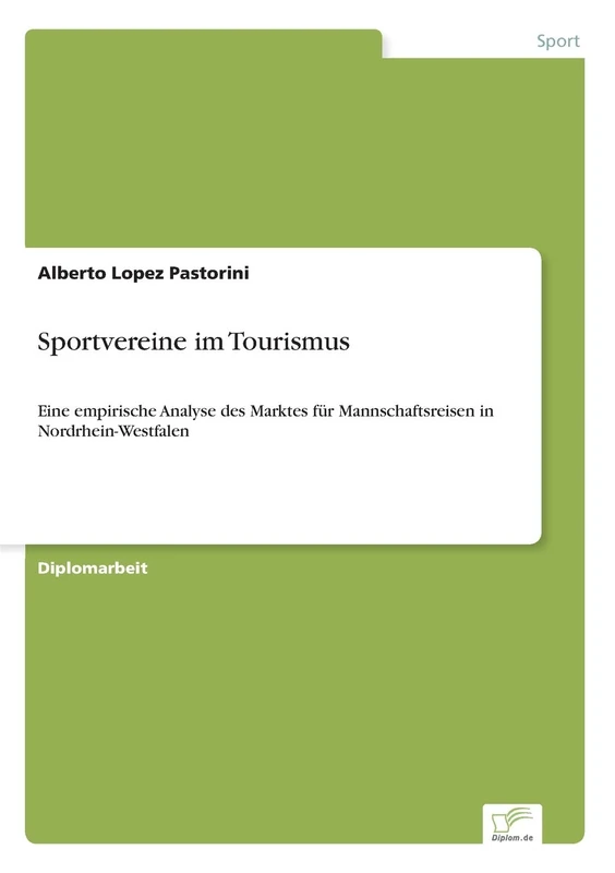 Sportvereine im Tourismus: Eine empirische Analyse des Marktes f?r Mannschaftsreisen in Nordrhein-Westfalen