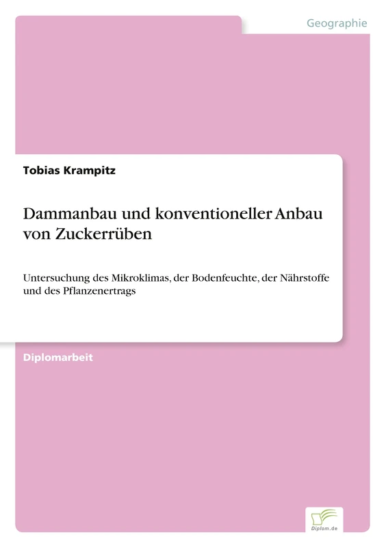 Dammanbau und konventioneller Anbau von Zuckerrüben: Untersuchung des Mikroklimas, der Bodenfeuchte, der Nährstoffe und des Pflanzenertrags - Image 1