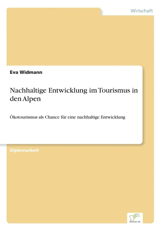 Nachhaltige Entwicklung im Tourismus in den Alpen: ?kotourismus als Chance f?r eine nachhaltige Entwicklung