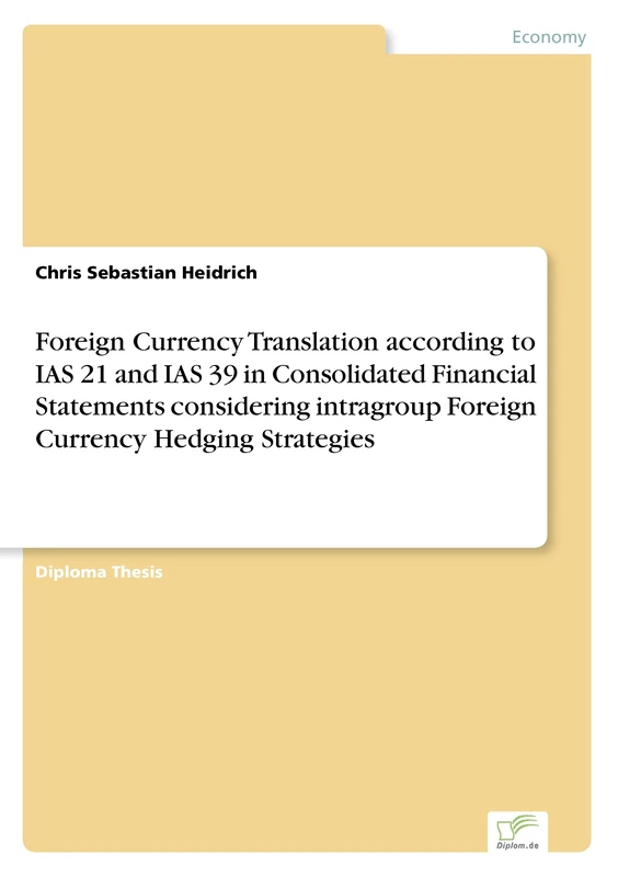 Foreign Currency Translation according to IAS 21 and IAS 39 in Consolidated Financial Statements considering intragroup Foreign Currency Hedging Strategies - Image 1