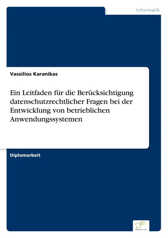 Ein Leitfaden für die Berücksichtigung datenschutzrechtlicher Fragen bei der Entwicklung von betrieblichen Anwendungssystemen