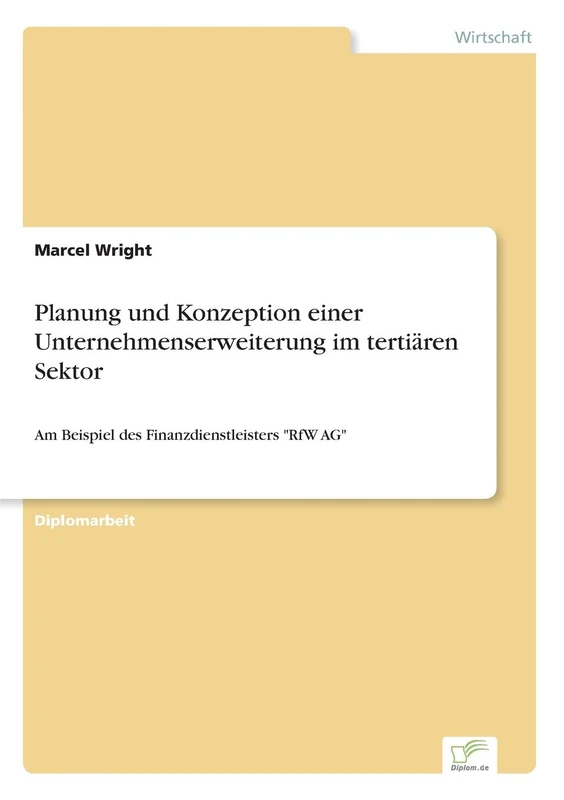 Planung und Konzeption einer Unternehmenserweiterung im tertiären Sektor: Am Beispiel des Finanzdienstleisters "RfW AG" - Image 1