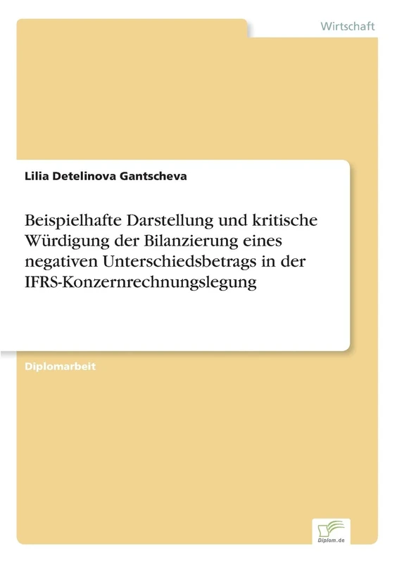Beispielhafte Darstellung und kritische Würdigung der Bilanzierung eines negativen Unterschiedsbetrags in der IFRS-Konzernrechnungslegung