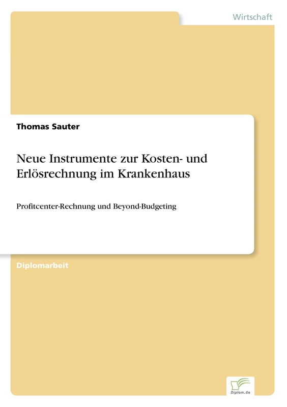 Neue Instrumente zur Kosten- und Erlösrechnung im Krankenhaus: Profitcenter-Rechnung und Beyond-Budgeting - Image 1