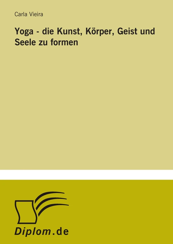 Yoga - die Kunst, Körper, Geist und Seele zu formen