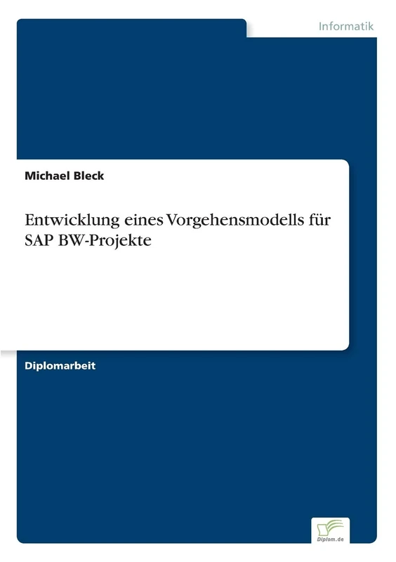 Entwicklung eines Vorgehensmodells für SAP BW-Projekte