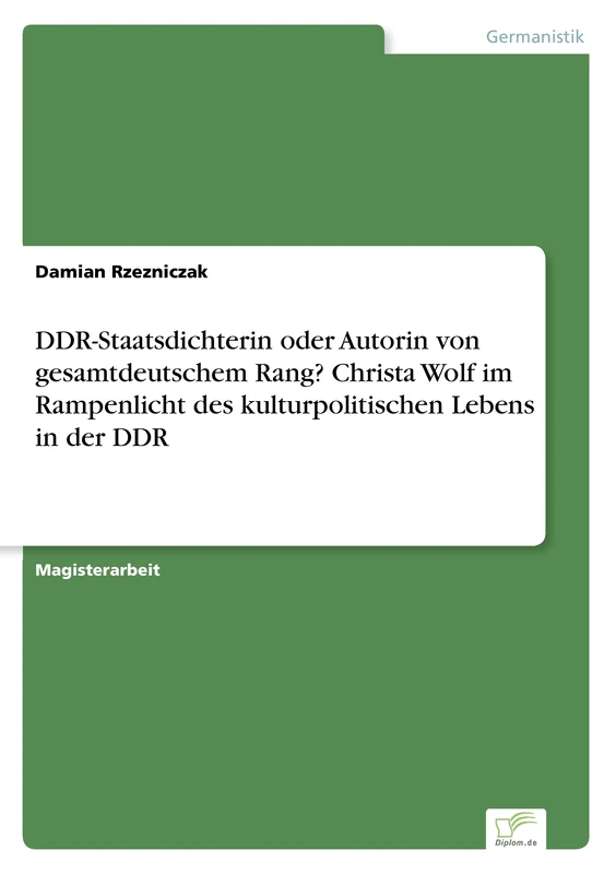 DDR-Staatsdichterin oder Autorin von gesamtdeutschem Rang? Christa Wolf im Rampenlicht des kulturpolitischen Lebens in der DDR - Image 1