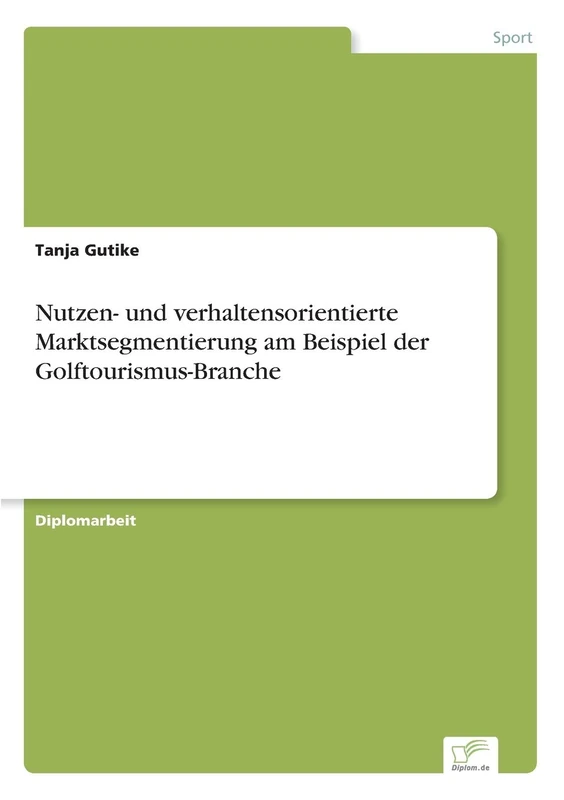 Nutzen- und verhaltensorientierte Marktsegmentierung am Beispiel der Golftourismus-Branche - Image 1