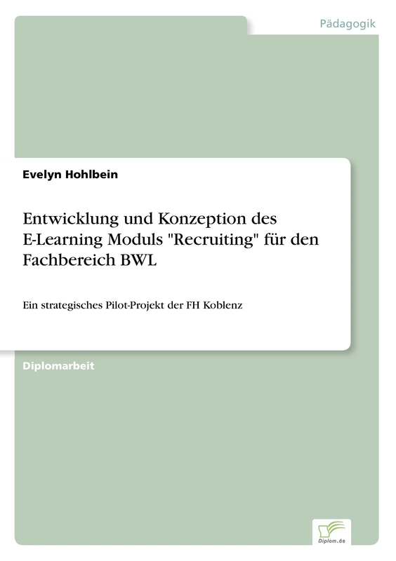 Entwicklung und Konzeption des E-Learning Moduls "Recruiting" für den Fachbereich BWL: Ein strategisches Pilot-Projekt der FH Koblenz - Image 1