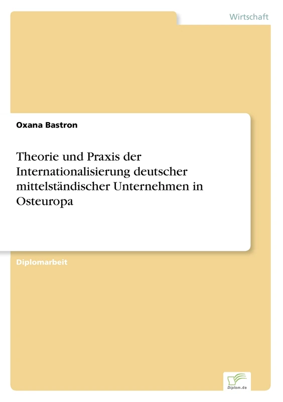 Theorie und Praxis der Internationalisierung deutscher mittelständischer Unternehmen in Osteuropa