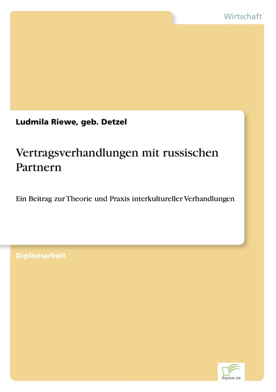 Vertragsverhandlungen mit russischen Partnern: Ein Beitrag zur Theorie und Praxis interkultureller Verhandlungen