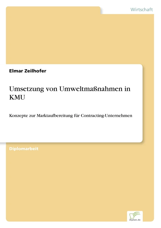 Umsetzung von Umweltmaßnahmen in KMU: Konzepte zur Marktaufbereitung für Contracting- Unternehmen