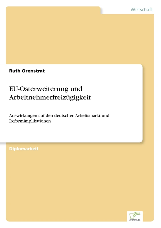 EU-Osterweiterung und Arbeitnehmerfreizügigkeit: Auswirkungen auf den deutschen Arbeitsmarkt und Reformimplikationen