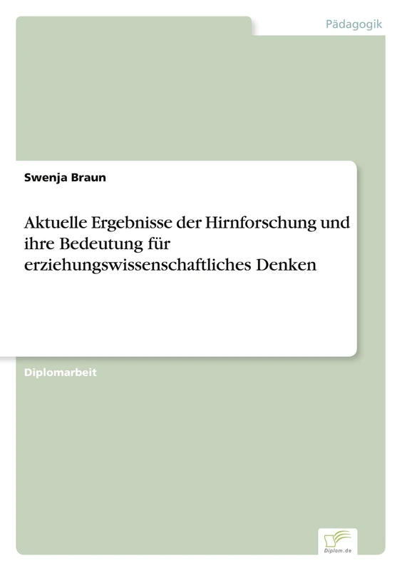 Aktuelle Ergebnisse der Hirnforschung und ihre Bedeutung für erziehungswissenschaftliches Denken