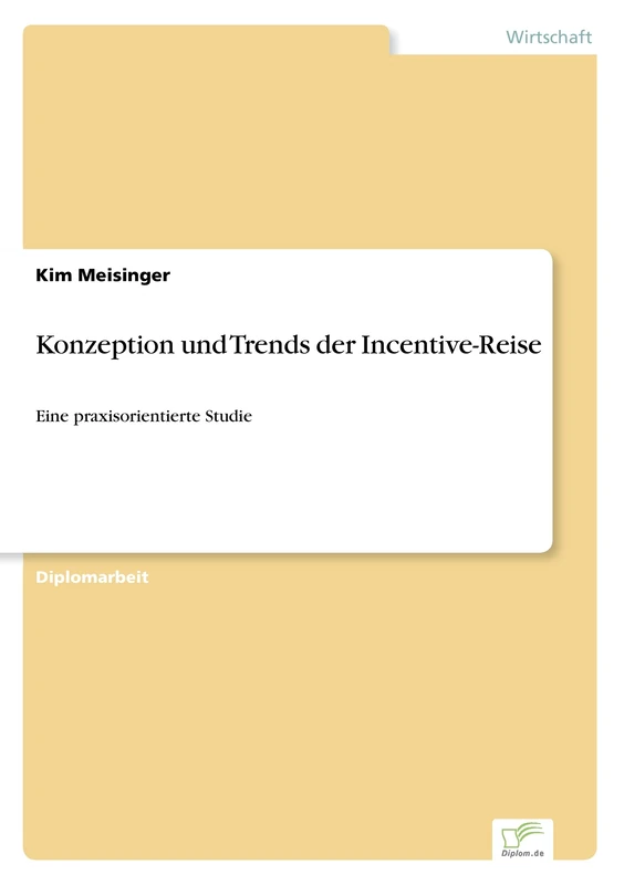 Konzeption und Trends der Incentive-Reise: Eine praxisorientierte Studie - Image 1
