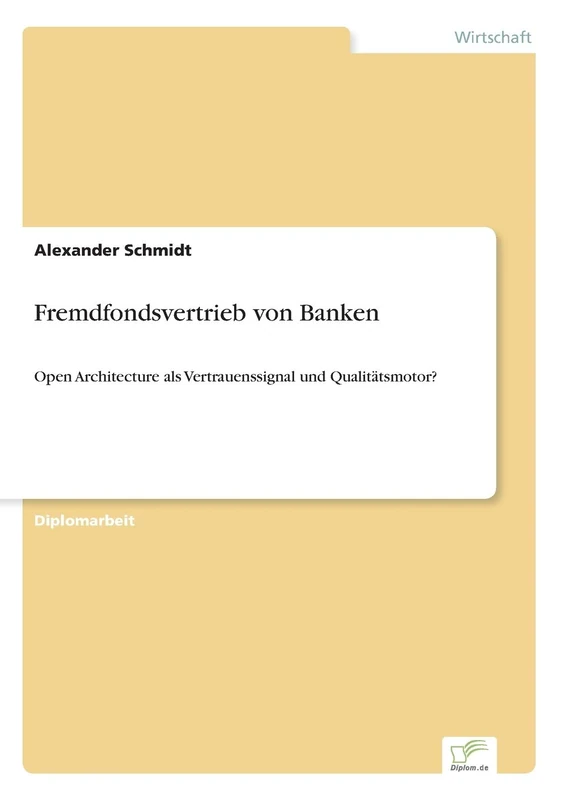 Fremdfondsvertrieb von Banken: Open Architecture als Vertrauenssignal und Qualit?tsmotor?