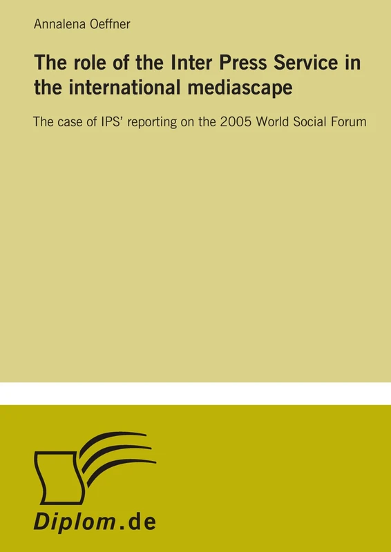 The role of the Inter Press Service in the international mediascape: The case of IPS? reporting on the 2005 World Social Forum