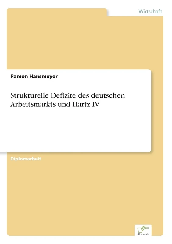 Strukturelle Defizite des deutschen Arbeitsmarkts und Hartz IV