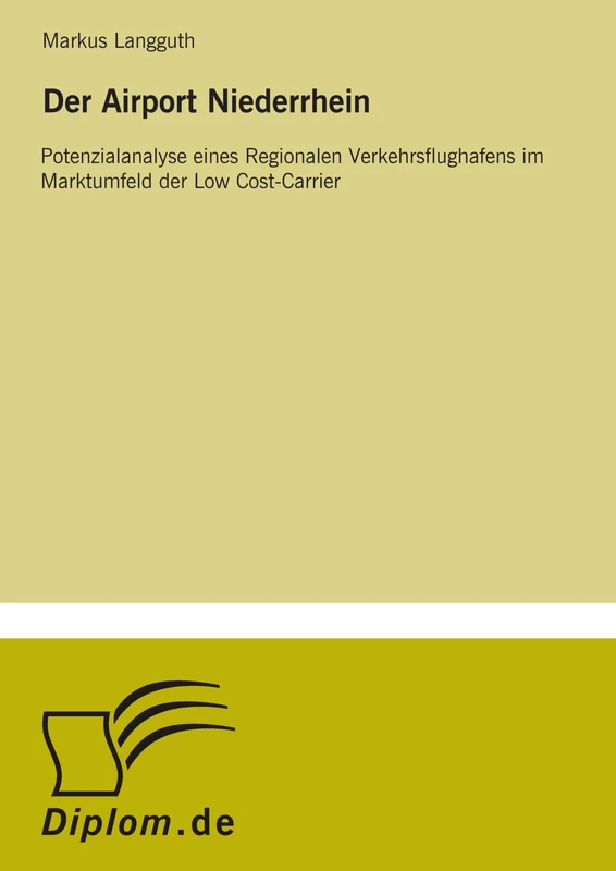 Der Airport Niederrhein: Potenzialanalyse eines Regionalen Verkehrsflughafens im Marktumfeld der Low Cost-Carrier - Image 1