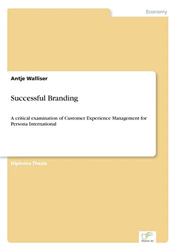 Successful Branding: A critical examination of Customer Experience Management for Persona International