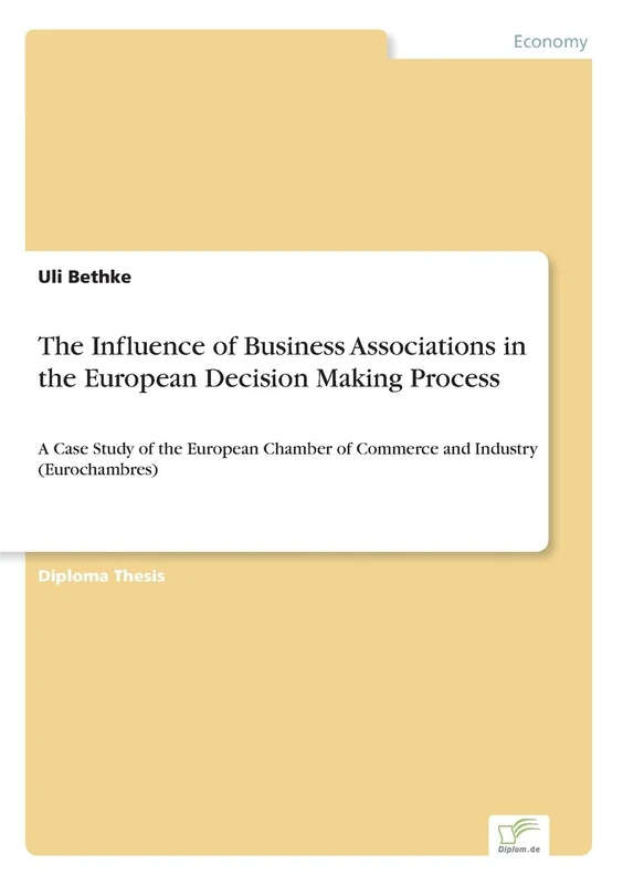 The Influence of Business Associations in the European Decision Making Process: A Case Study of the European Chamber of Commerce and Industry (Eurochambres) - Image 1