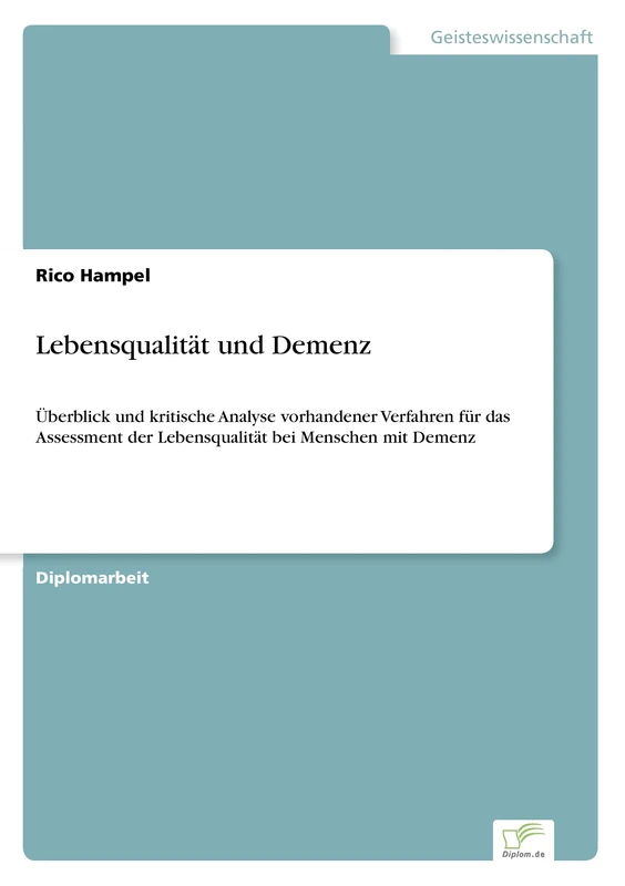Lebensqualität und Demenz: Überblick und kritische Analyse vorhandener Verfahren für das Assessment der Lebensqualität bei Menschen mit Demenz