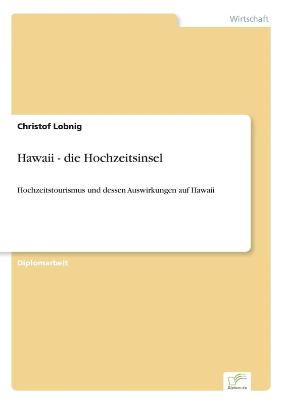 Hawaii - die Hochzeitsinsel: Hochzeitstourismus und dessen Auswirkungen auf Hawaii