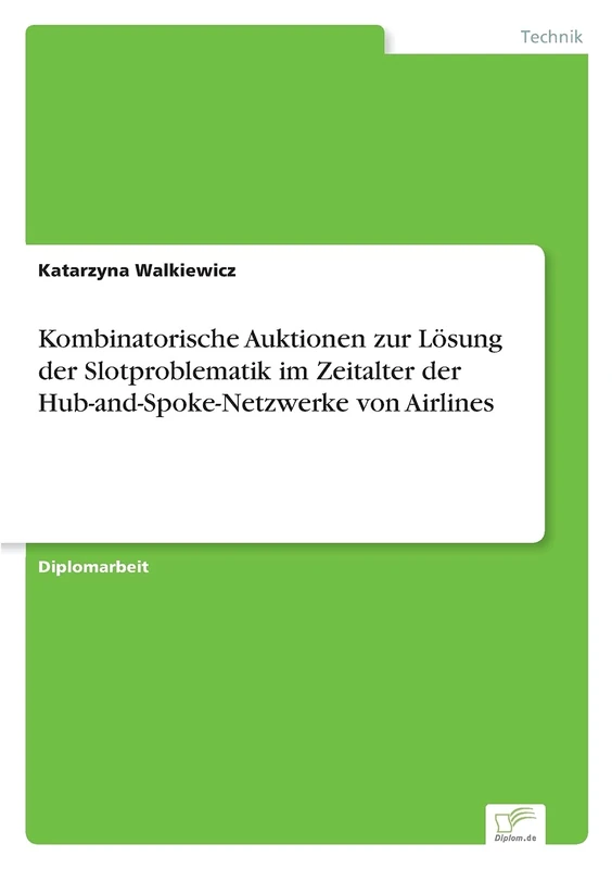 Kombinatorische Auktionen zur Lösung der Slotproblematik im Zeitalter der Hub- and- Spoke- Netzwerke von Airlines - Image 1