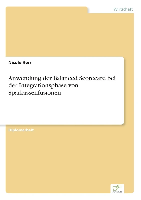 Anwendung der Balanced Scorecard bei der Integrationsphase von Sparkassenfusionen