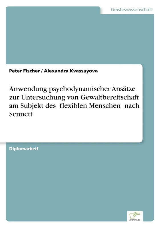 Anwendung psychodynamischer Ansätze zur Untersuchung von Gewaltbereitschaft am Subjekt des "flexiblen Menschen" nach Sennett - Image 1